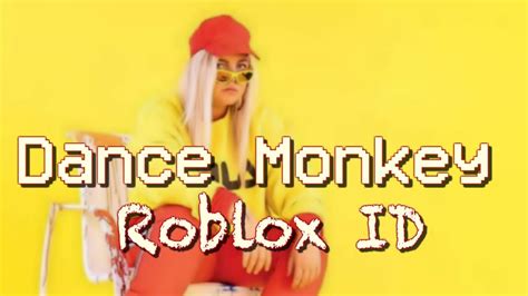 Roblox ID // Dance Monkey   YouTube