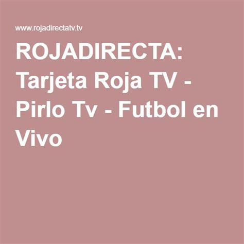 ROJADIRECTA: Tarjeta Roja TV   Pirlo Tv   Futbol en Vivo ...