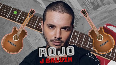 Rojo   J Balvin   Tablatura   Guitarra   Songs2See   YouTube