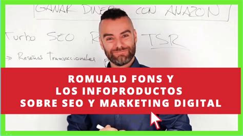 ROMUALD FONS y los INFOPRODUCTOS sobre SEO y MARKETING ...