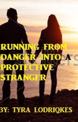 Running from Danger into a protective Stranger  Major ...