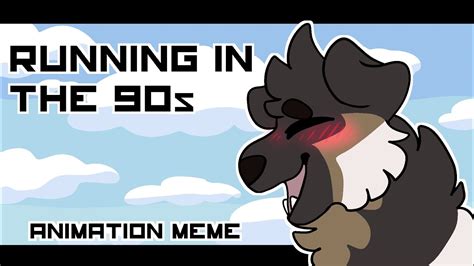 Running In The 90s  Animation Meme   YouTube