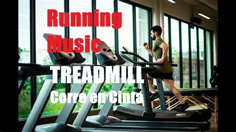 Running in the GYM  Music for RUN TREADMILL WORKOUT ...