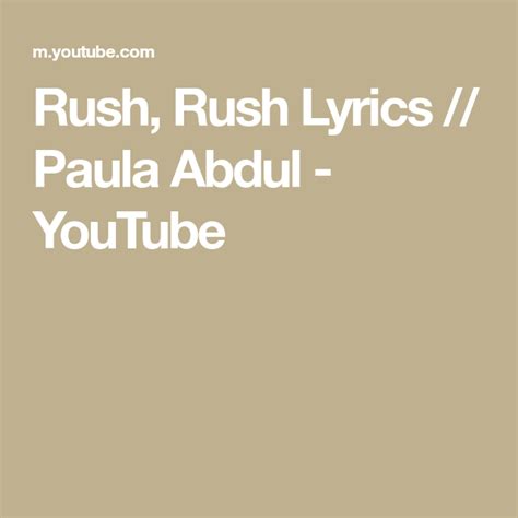 Rush, Rush Lyrics // Paula Abdul   YouTube | Rush lyrics ...