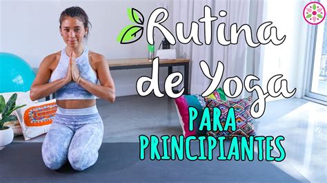 RUTINA DE YOGA PARA PRINCIPIANTES! ️Yovana   YouTube