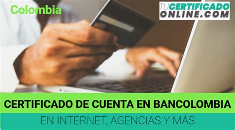 ᐈ Certificado de Cuenta en Bancolombia 【En Internet, Agencias y MÁS】