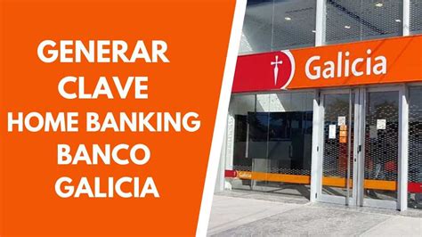 ⊛ ¿Como Generar Clave Home Banking Banco Galicia? ¿Sacar ...