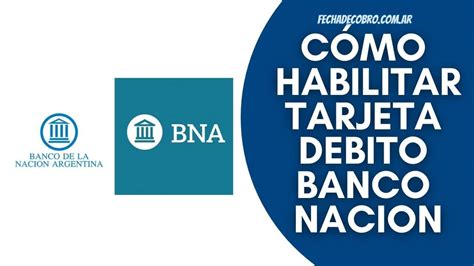 ⊛ ¿Cómo Habilitar Tarjeta Debito Banco Nacion?: BNA Activar Tarjeta