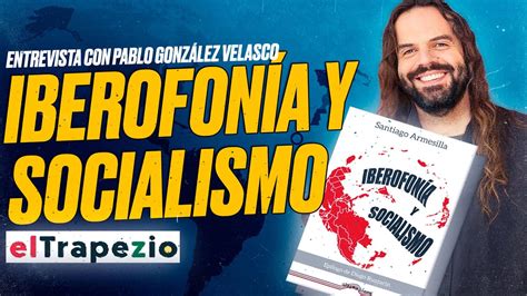 ️ LIBRO Iberofonía y Socialismo | Santiago Armesilla.