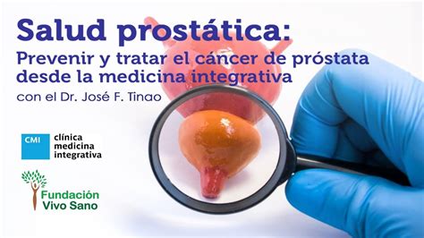 SALUD PROSTÁTICA. Prevenir y tratar el cáncer de próstata, con el Dr ...