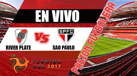 San Pablo Vs River Plate En Vivo Florida Cup 2017 ...