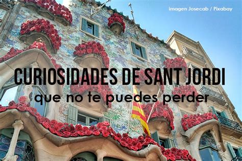 Sant Jordi una historia que recorre el mundo y la fachada de la Casa ...