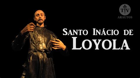Santo Inácio de Loyola   YouTube
