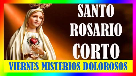 SANTO ROSARIO CORTO //ROSARIO DE HOY VIERNES //MISTERIOS ...