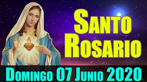 Santo Rosario de Hoy Domingo 07 Junio 2020 | MISTERIOS ...