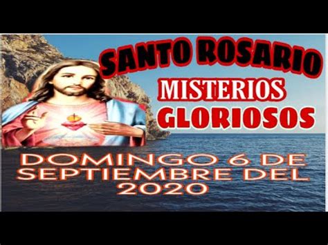 SANTO ROSARIO DE HOY DOMINGO 6 DE SEPTIEMBRE DEL 2020 ...