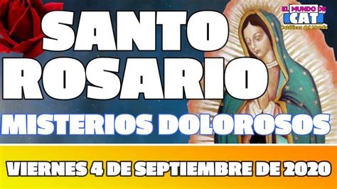Santo Rosario de hoy Viernes 4 de Septiembre de 2020 ...
