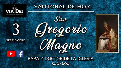 SANTORAL DE HOY SEPTIEMBRE 3 GREGORIO MAGNO   YouTube