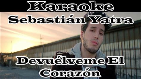 Sebastián Yatra   Devuélveme El Corazón  Karaoke ...
