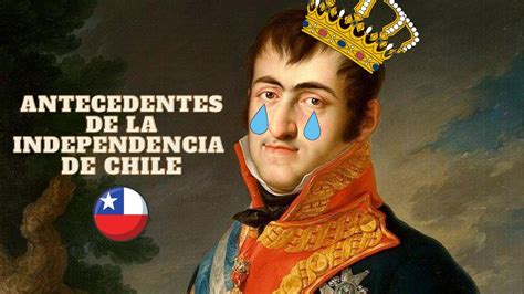 Serie 1: Antecedentes de la Independencia de Chile   YouTube