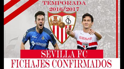 Sevilla Fc Fichajes Confirmados Temporada 2016/2017   YouTube