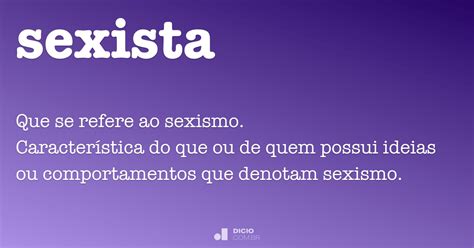 Sexista   Dicio, Dicionário Online de Português