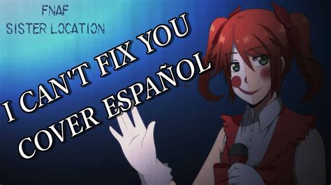 【FNAF 】 I can t fix you   COVER ESPAÑOL [Kriqued]   YouTube