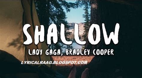 SHALLOW Lyrics | Lady Gaga, Bradley Cooper Shallow A ...