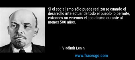Si el socialismo sólo puede realizarse cuando el desarrollo ...