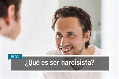 Significado de narcisista ¿Qué es ser narcisista?