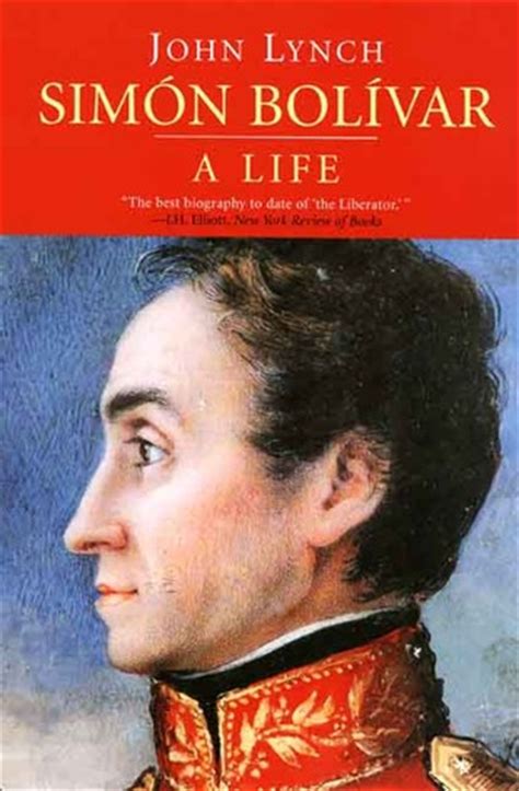 Simón Bolívar: A Life by John Lynch — Reviews, Discussion ...