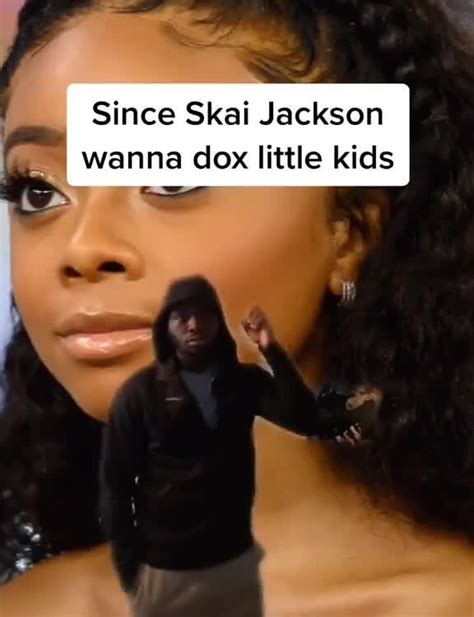 Since Skai Jackson wanna dox little kids   iFunny :