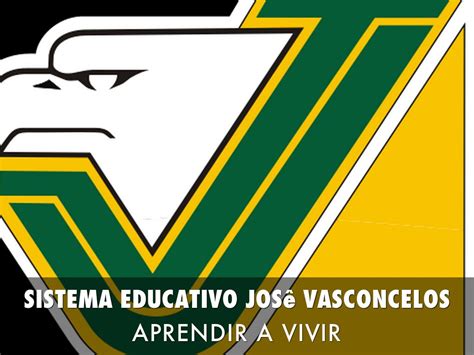 SISTEMA EDUCATIVO JOSê VASCONCELOS by Phil Ar