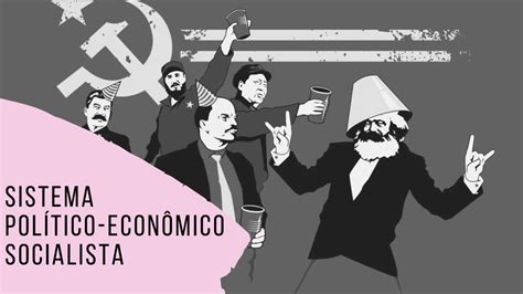 Sistema político econômico socialista   YouTube