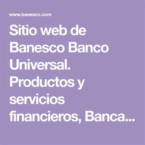 Sitio web de Banesco Banco Universal. Productos y ...