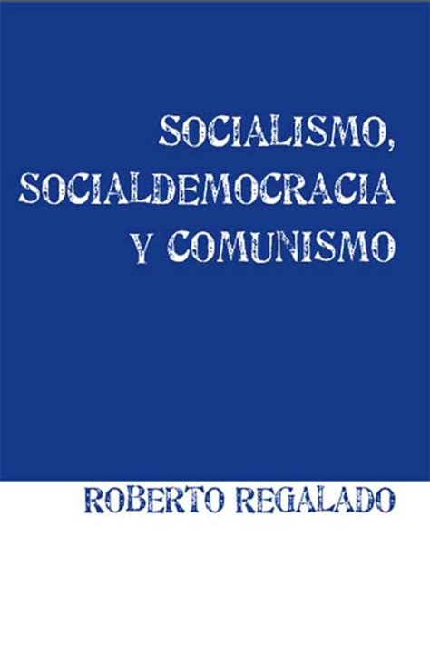 Socialismo, socialdemocracia y comunismo   Ocean Sur