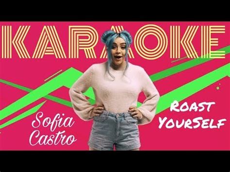 Sofia Castro Roast YourSelf Challenge versión Karaoke ...