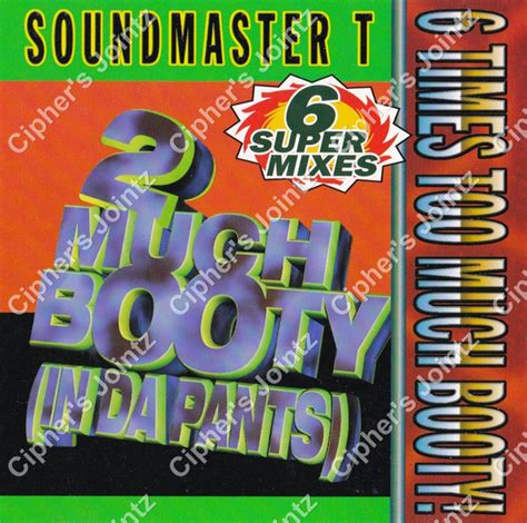 Soundmaster T   2 Much Booty  In The Pants   1997, CD  | Discogs