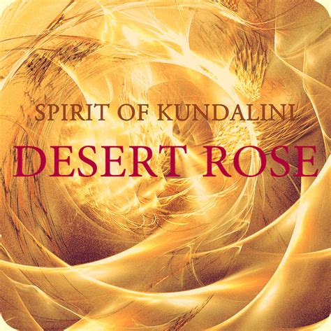 Spirit of Kundalini | Desert Rose Music