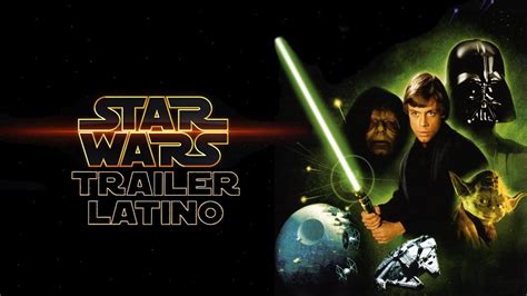 Star Wars Episodio VI: El Regreso del Jedi Trailer Latino ...
