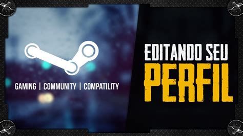 Steam: COMO EDITAR O SEU PERFIL, FOTOS BIO E ETC.. GUIA ...