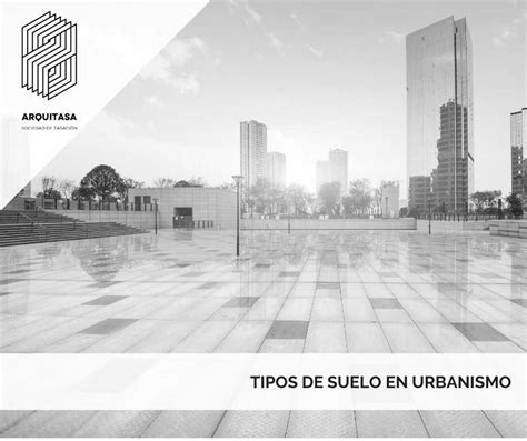 Suelos Urbanísticos】  Tipos, Definiciones y Clasificaciones