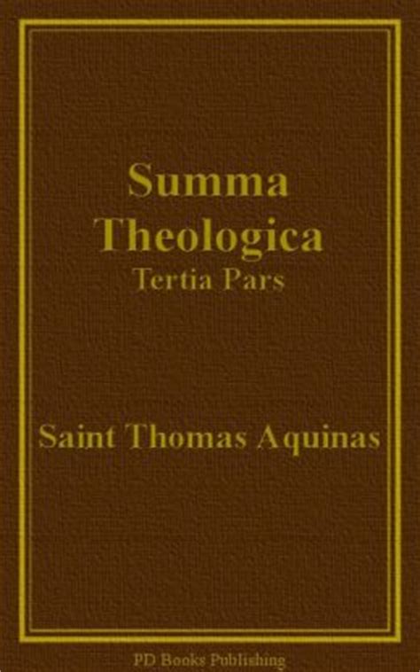 Summa Theologica, Tertia Pars  Part III  by Saint Thomas ...