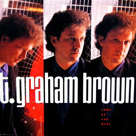 T. Graham Brown   Come As You Were Lyrics and Tracklist ...
