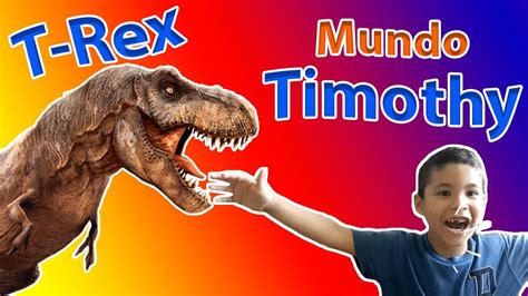 T Rex | DINOSAURIOS | Mundo Timothy | Episodio I   YouTube
