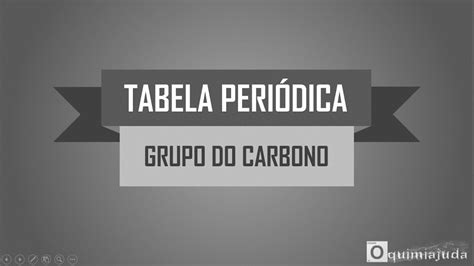 Tabela Periódica Grupo 04 Grupo do Carbono YouTube