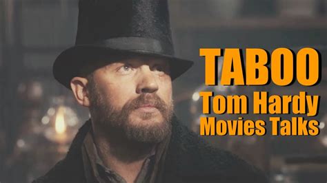 TABOO Tom Hardy Movies Talks   One of the Most Tortured ...