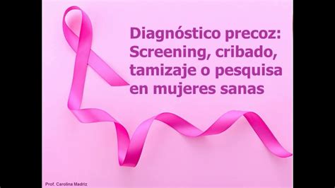 Tamizaje, screening, cribado, pesquisa del cancer de mama ...