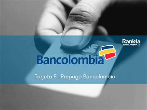 Tarjeta E prepago Bancolombia: virtual, cómo usar y cómo recargar   Rankia
