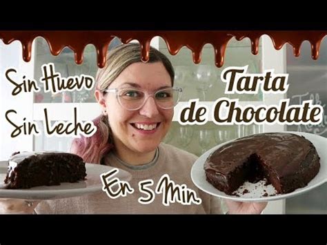 TARTA DE CHOCOLATE SIN HUEVO Y SIN LECHE FACIL Y RAPIDA ...